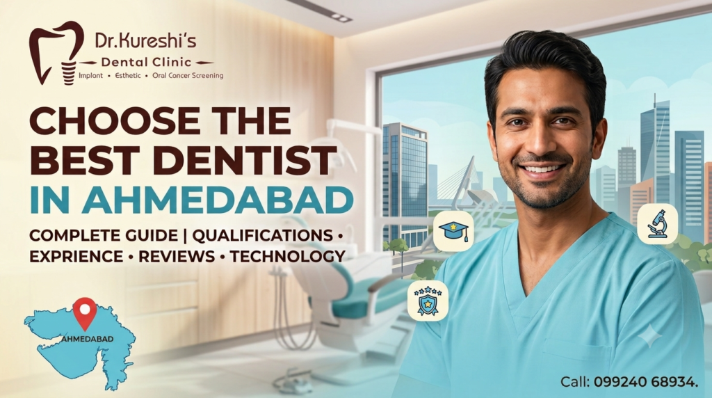 How to Choose the Best Dentist in Ahmedabad: A Complete Guide